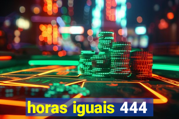 horas iguais 444